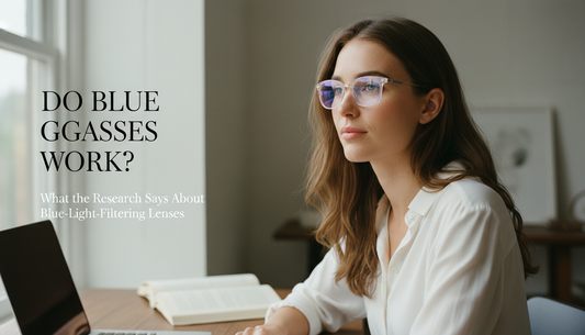 Do Blue Light Glasses Work? What the Research Says About Blue-Light-Filtering Lenses